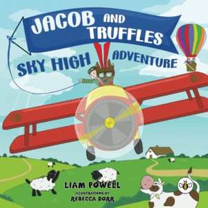 Jacob and Truffles Sky High Adventure de Liam Powell