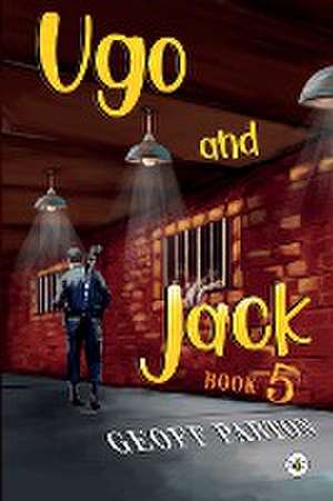 Ugo and Jack Book 5 de Geoff Parton