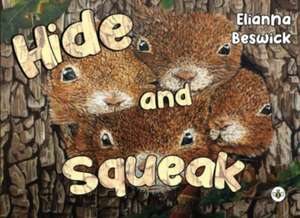 Hide and Squeak de Elianna Beswick