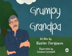 Grumpy Grandpa de Hunter Ferguson