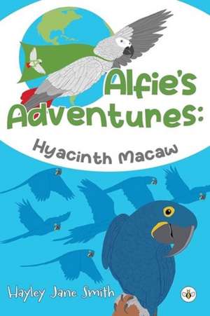 Alfie's Adventures - Hyacinth Macaw de Hayley Jane Smith