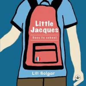 Little Jacques - Goes To School de Lili Bolgar