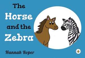 Horse and The Zebra de Hannah Roper