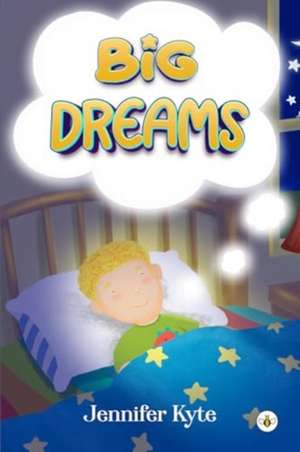 Big Dreams de Jennifer Kyte