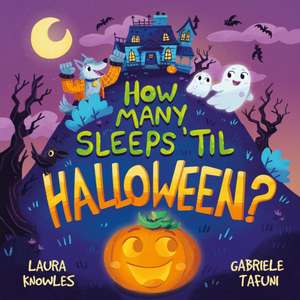 How Many Sleeps 'Til Halloween? de Laura Knowles