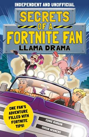 Secrets of a Fortnite Fan: Llama Drama (Independent & Unofficial) de Eddie Robson