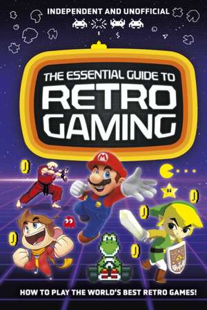 The Essential Guide to Retro Gaming de Joe Barnes