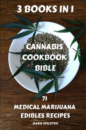 Cannabis Cookbook Bible de Marie Spilotro