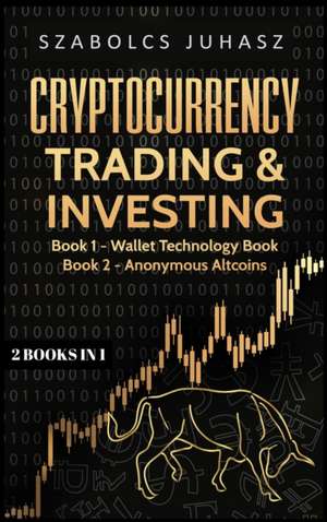 Cryptocurrency Trading & Investing de Szabolcs Juhasz