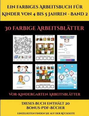 Vor-Kindergarten Arbeitsblätter (Ein farbiges Arbeitsbuch für Kinder von 4 bis 5 Jahren - Band 2) de Jessica Windham