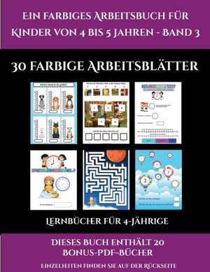 Lernbücher für 4-Jährige (Ein farbiges Arbeitsbuch für Kinder von 4 bis 5 Jahren - Band 3) de Jessica Windham