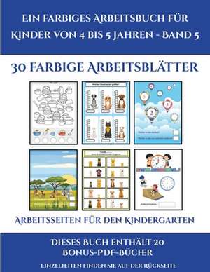 Arbeitsseiten für den Kindergarten (Ein farbiges Arbeitsbuch für Kinder von 4 bis 5 Jahren - Band 5) de Jessica Windham