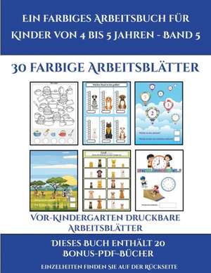 Vor-Kindergarten Druckbare Arbeitsblätter (Ein farbiges Arbeitsbuch für Kinder von 4 bis 5 Jahren - Band 5) de Jessica Windham