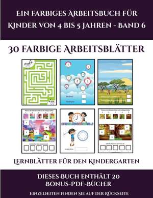 Lernblätter für den Kindergarten (Ein farbiges Arbeitsbuch für Kinder von 4 bis 5 Jahren - Band 6) de Jessica Windham