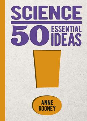 Rooney, A: Science: 50 Essential Ideas de Anne Rooney