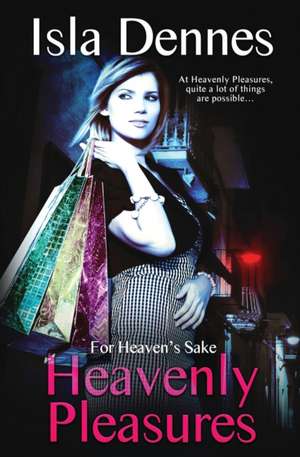 Heavenly Pleasures de Isla Dennes