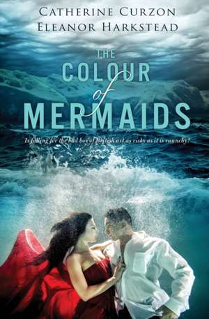 The Colour of Mermaids de Eleanor Harkstead