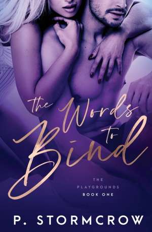 The Words to Bind de P. Stormcrow