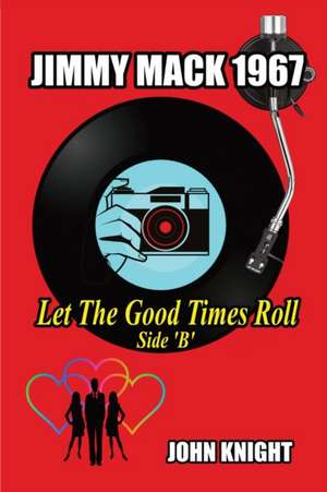 Let The Good Times Roll (Side B) de John Knight