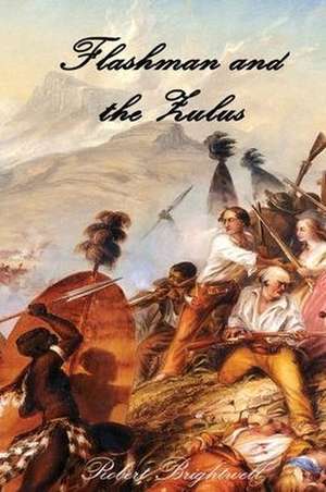 Flashman and the Zulus de Robert Brightwell