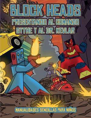 Manualidades sencillas para niños (Presentando al Comando Sythe y al Dr. Kevlar) de James Manning