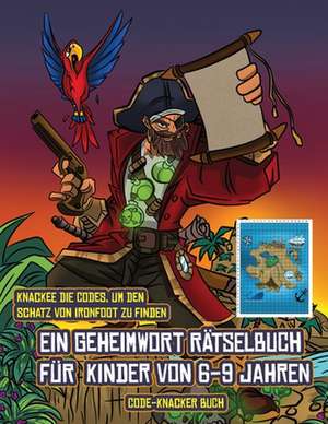 Code-Knacker Buch (Ein Geheimwort Rätselbuch für Kinder von 6-9 Jahren) de James Manning