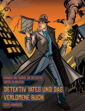 Code-Knacker (Detektiv Yates und das verlorene Buch) de James Manning