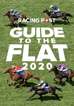 RACING POST GUIDE TO THE FLAT 2020