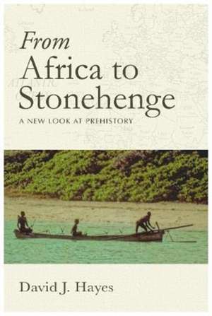 FROM AFRICA TO STONEHENGE de HAYES DAVID