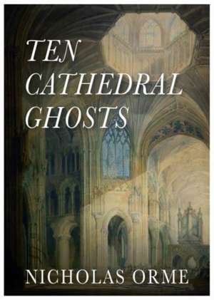 Ten Cathedral Ghosts de Nicholas Orme