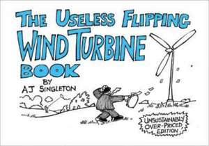 Useless Flipping Wind Turbine Book de A J Singleton