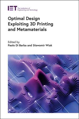 Optimal Design Exploiting 3D Printing and Metamaterials de Paolo Di Barba