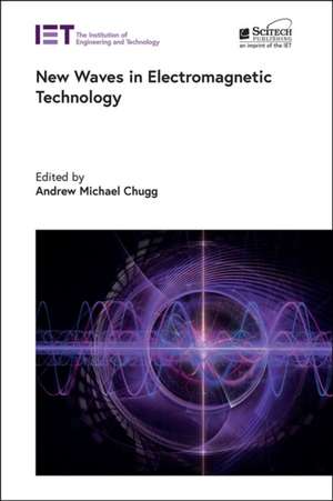 New Waves in Electromagnetic Technology de Andrew Michael Chugg