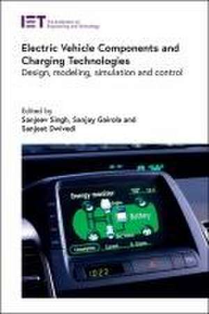 Electric Vehicle Components and Charging Technologies de Sanjeev Singh