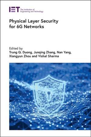 Physical Layer Security for 6g Networks de Trung Q Duong