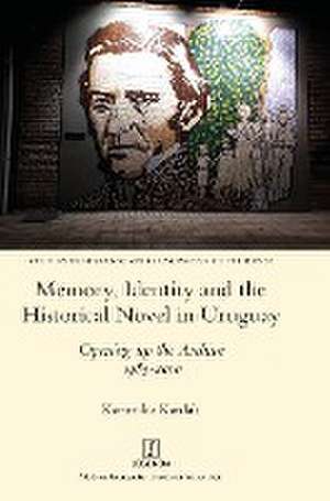 Memory, Identity and the Historical Novel in Uruguay de Karunika Kardak