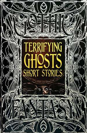 Terrifying Ghosts Short Stories de Flame Tree Studio (Literature and Science)