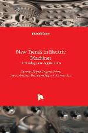 New Trends in Electric Machines - Technology and Applications de Miguel Delgado Prieto