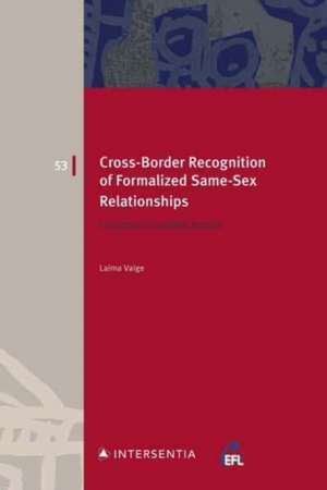 Cross-Border Recognition of Formalized Same-Sex Relationships: The Role of Ordre Public Volume 53 de Laima Vaige