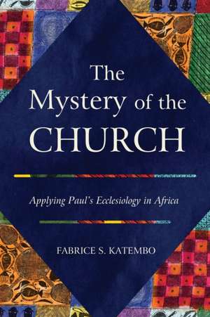 The Mystery of the Church de Fabrice S. Katembo