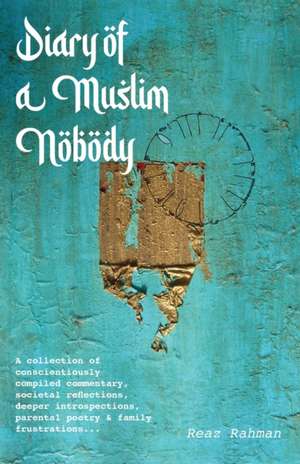 Diary of a Muslim Nobody de Reaz Rahman