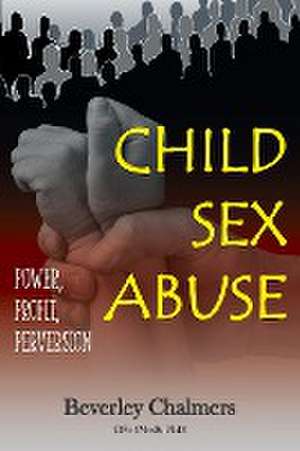 Child Sex Abuse de Beverley Chalmers (DSc (Med); PhD)