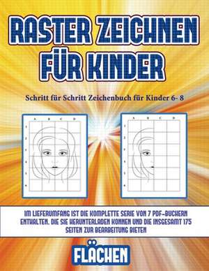 Schritt für Schritt Zeichenbuch für Kinder 6- 8 (Raster zeichnen für Kinder - Flächen) de James Manning