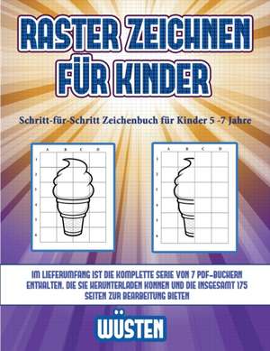 Schritt-für-Schritt Zeichenbuch für Kinder 5 -7 Jahre (Raster zeichnen für Kinder - Wüsten) de James Manning