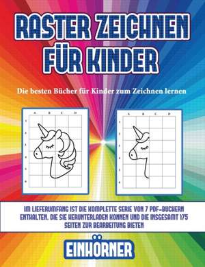 Die besten Bücher für Kinder zum Zeichnen lernen (Raster zeichnen für Kinder - Einhörner) de James Manning