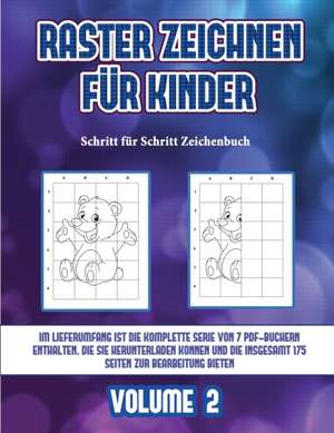 Schritt für Schritt Zeichenbuch (Raster zeichnen für Kinder - Volume 2) de James Manning