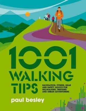 1001 Walking Tips de Paul Besley