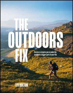 The Outdoors Fix de Liv Bolton