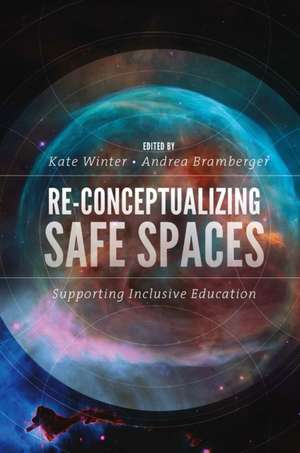 Re–Conceptualizing Safe Spaces – Supporting Inclusive Education de Kate Winter