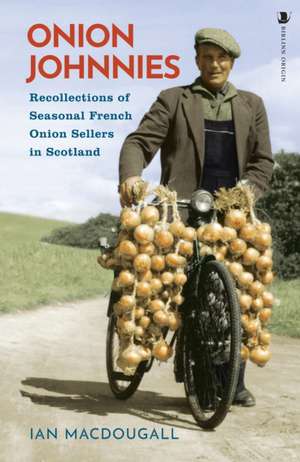 Onion Johnnies de Ian Macdougall